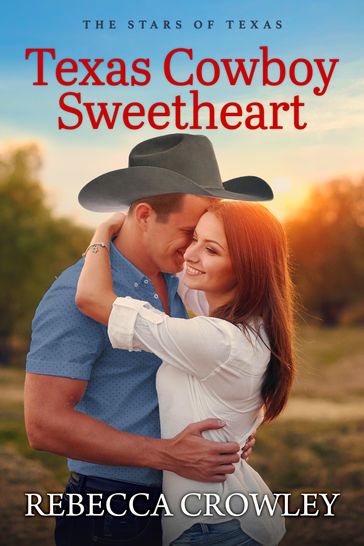 Texas Cowboy Sweetheart - Rebecca Crowley