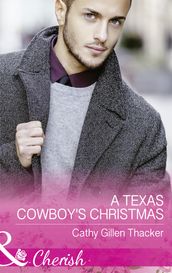 A Texas Cowboy s Christmas (Texas Legacies: The Lockharts, Book 2) (Mills & Boon Cherish)