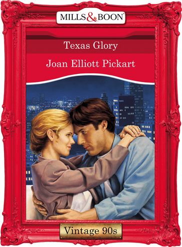 Texas Glory (Mills & Boon Vintage Desire) - Joan Elliott Pickart