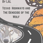 Texas Highways and the Genocide of the Wolf