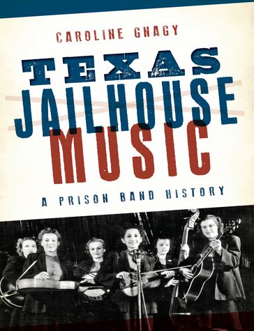 Texas Jailhouse Music - Caroline Gnagy