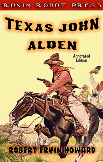 Texas John Alden (Annotated Edition) - Robert Ervin Howard