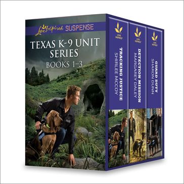 Texas K-9 Unit Series Books 1-3 - Margaret Daley - Sharon Dunn - Shirlee McCoy