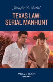 Texas Law: Serial Manhunt (Texas Law, Book 2) (Mills & Boon Heroes)