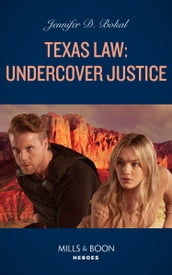 Texas Law: Undercover Justice (Texas Law, Book 1) (Mills & Boon Heroes)