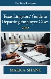Texas Litigators  Guide to Departing Employee Cases