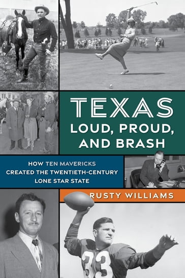 Texas Loud, Proud, and Brash - Rusty Williams