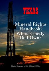 Texas Mineral Owner Handbook: What Exactly Do I Own?