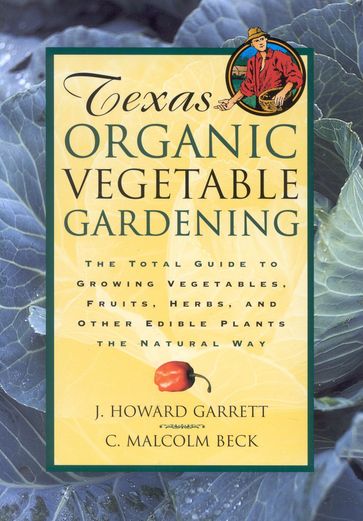 Texas Organic Vegetable Gardening - Howard Garrett