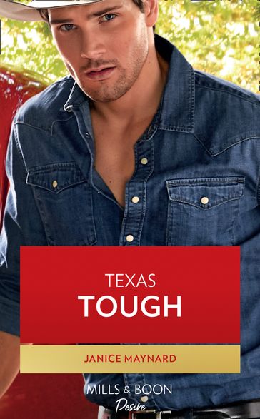 Texas Tough (Texas Cattleman's Club: Heir Apparent, Book 5) (Mills & Boon Desire) - Janice Maynard