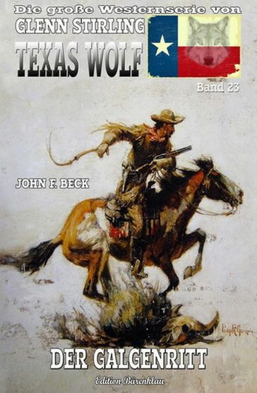 Texas Wolf #23: Der Galgenritt - John F. Beck