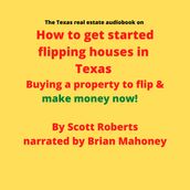 Texas real estate audiobook on How to get started flipping houses in Texas, The