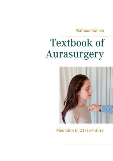 Textbook of Aurasurgery - Mathias Kunlen
