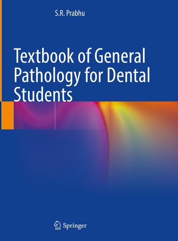 Textbook of General Pathology for Dental Students - S.R. Prabhu