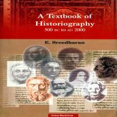 Textbook of Historiography, A: 500 BC to AD 2000