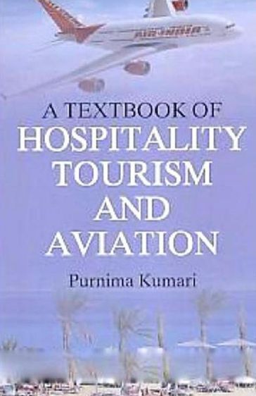 A Textbook of Hospitality Tourism and Aviation - Purnima Kumari