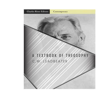 A Textbook of Theosophy (Illustrated Edition) - C.W. Leadbeater