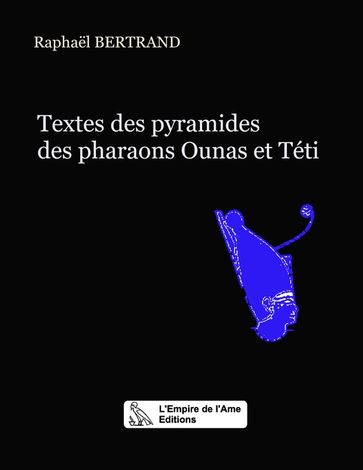 Textes des pyramides des pharaons Ounas et Téti