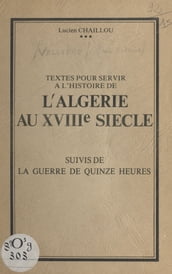 Textes pour servir à l histoire de l Algérie au XVIIIe siècle
