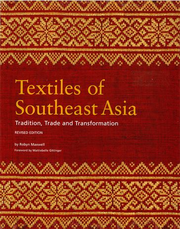 Textiles of Southeast Asia - Robyn Maxwell