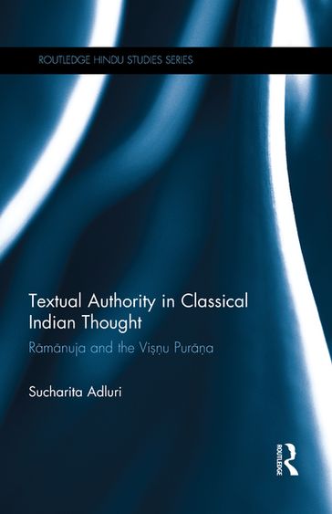 Textual Authority in Classical Indian Thought - Sucharita Adluri