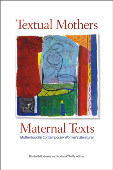 Textual Mothers/Maternal Texts - Andrea O