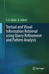 Textual and Visual Information Retrieval using Query Refinement and Pattern Analysis