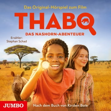 Thabo. Das Nashorn-Abenteuer. Das Original-Hörspiel zum Film - Thabo - Kirsten Boie