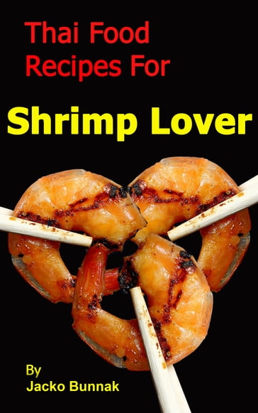 Thai Food Recipes for Shrimp Lover - Jacko Bunnak