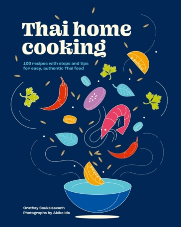 Thai Home Cooking - Orathay Souksisavanh