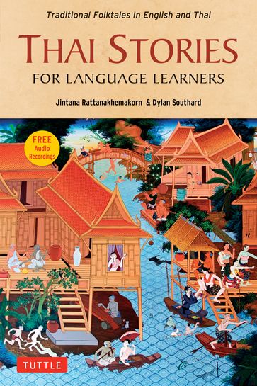 Thai Stories for Language Learners - Jintana Rattanakhemakorn - Dylan Southard