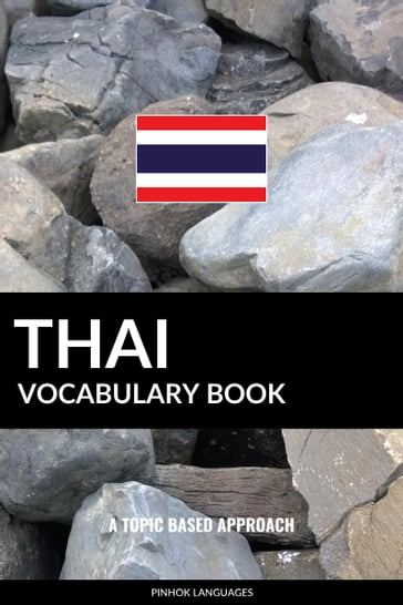 Thai Vocabulary Book: A Topic Based Approach - Pinhok Languages