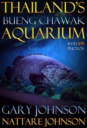 Thailand s Bueng Chawak Aquarium with 109 photos.