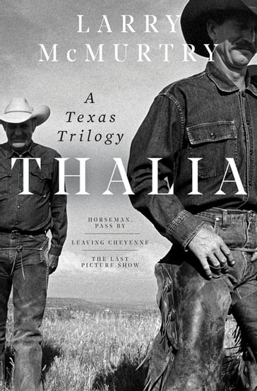 Thalia: A Texas Trilogy - Larry McMurtry