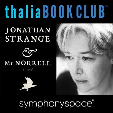 Thalia Book Club: Jonathan Strange & Mr. Norrell with Author Susanna Clarke - Susanna Clarke