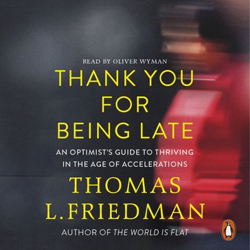 Thank You for Being Late - Thomas L. Friedman