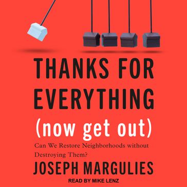 Thanks for Everything (Now Get Out) - Joseph Margulies