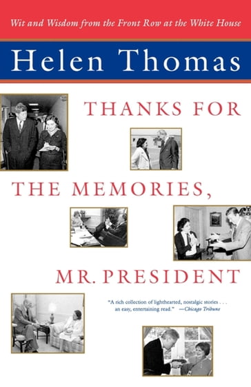 Thanks for the Memories, Mr. President - Helen Thomas