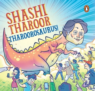Tharoorosaurus - Shashi Tharoor