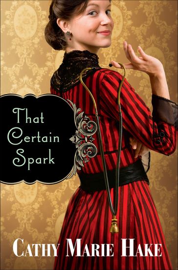 That Certain Spark (Only In Gooding Book #4) - Cathy Marie Hake