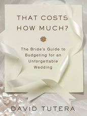That Costs How Much?: The Bride