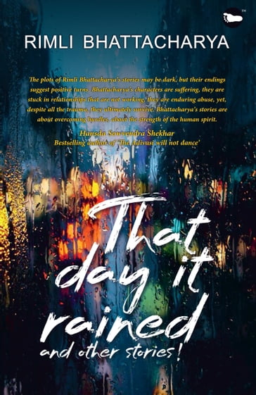 That Day It Rained - Rimli Bhattacharya