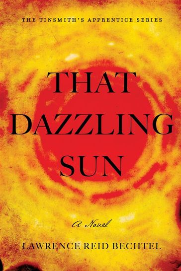 That Dazzling Sun - Lawrence Reid Bechtel