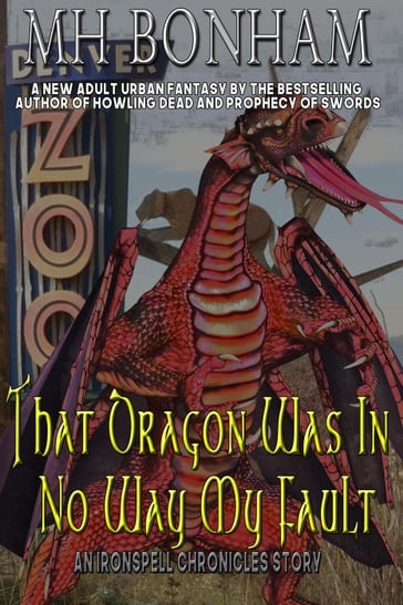 That Dragon was in No Way my Fault - M.H. Bonham