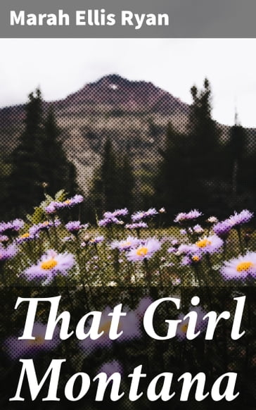 That Girl Montana - Marah Ellis Ryan