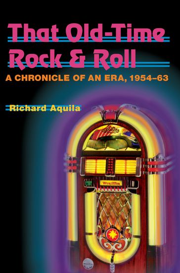 That Old-Time Rock & Roll - Richard Aquila
