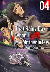 That Rainy Day When I Killed My Mother-in-law