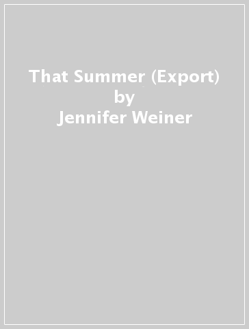 That Summer (Export) - Jennifer Weiner