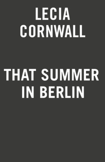 That Summer In Berlin - Lecia Cornwall