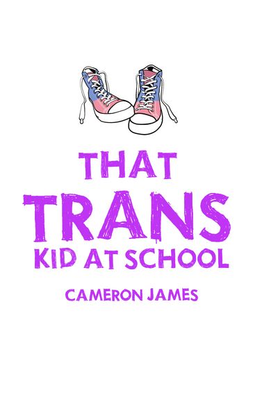 That Trans Kid At School - James Cameron